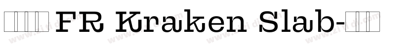 英文字體 FR Kraken Slab字体转换